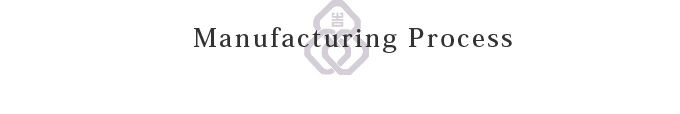 Manufacturing Process